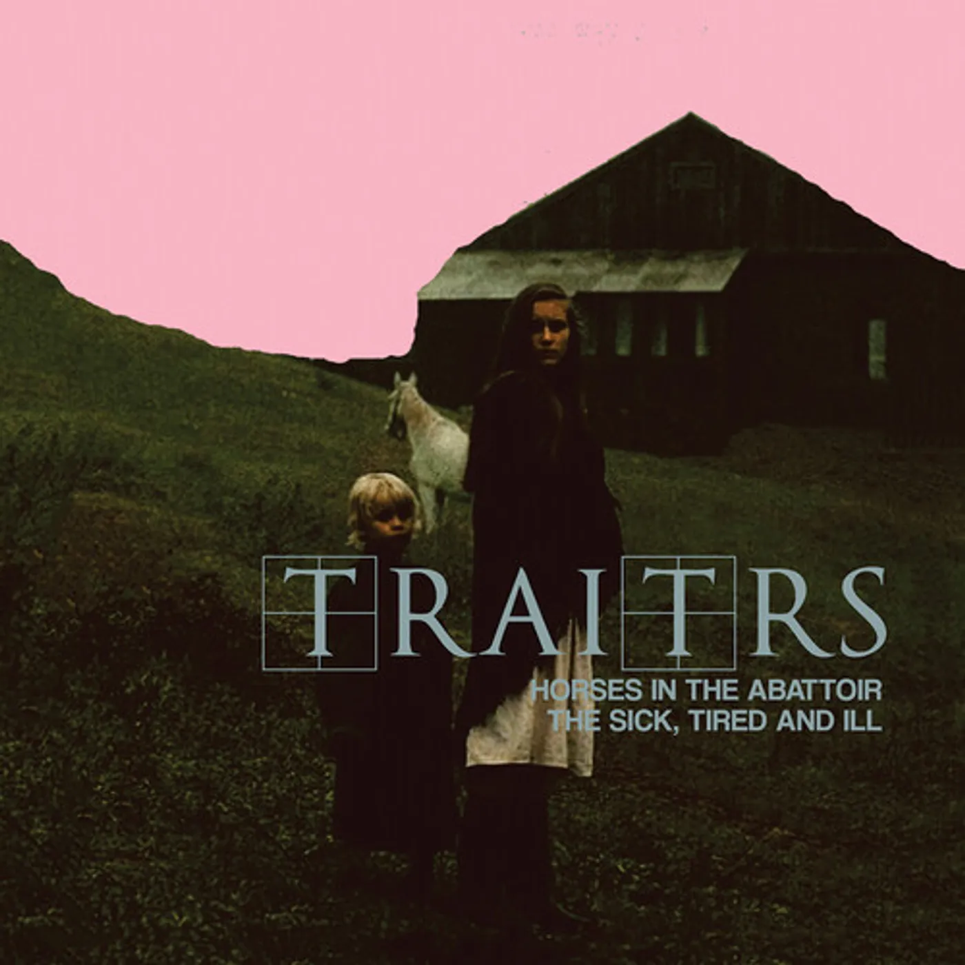 Traitrs HORSES IN THE ABATTOIR / THE SICK THE TIRED & ILL CD
