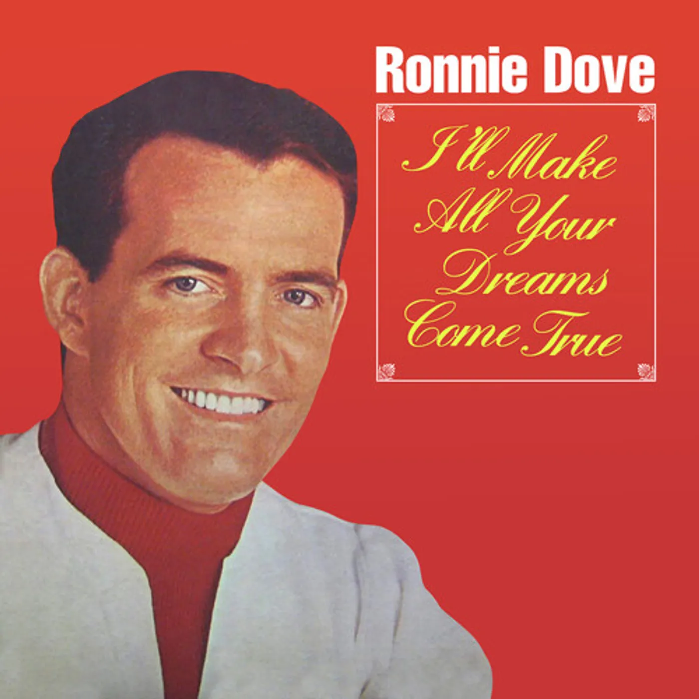 Ronnie Dove I'LL MAKE ALL YOUR DREAMS COME TRUE CD