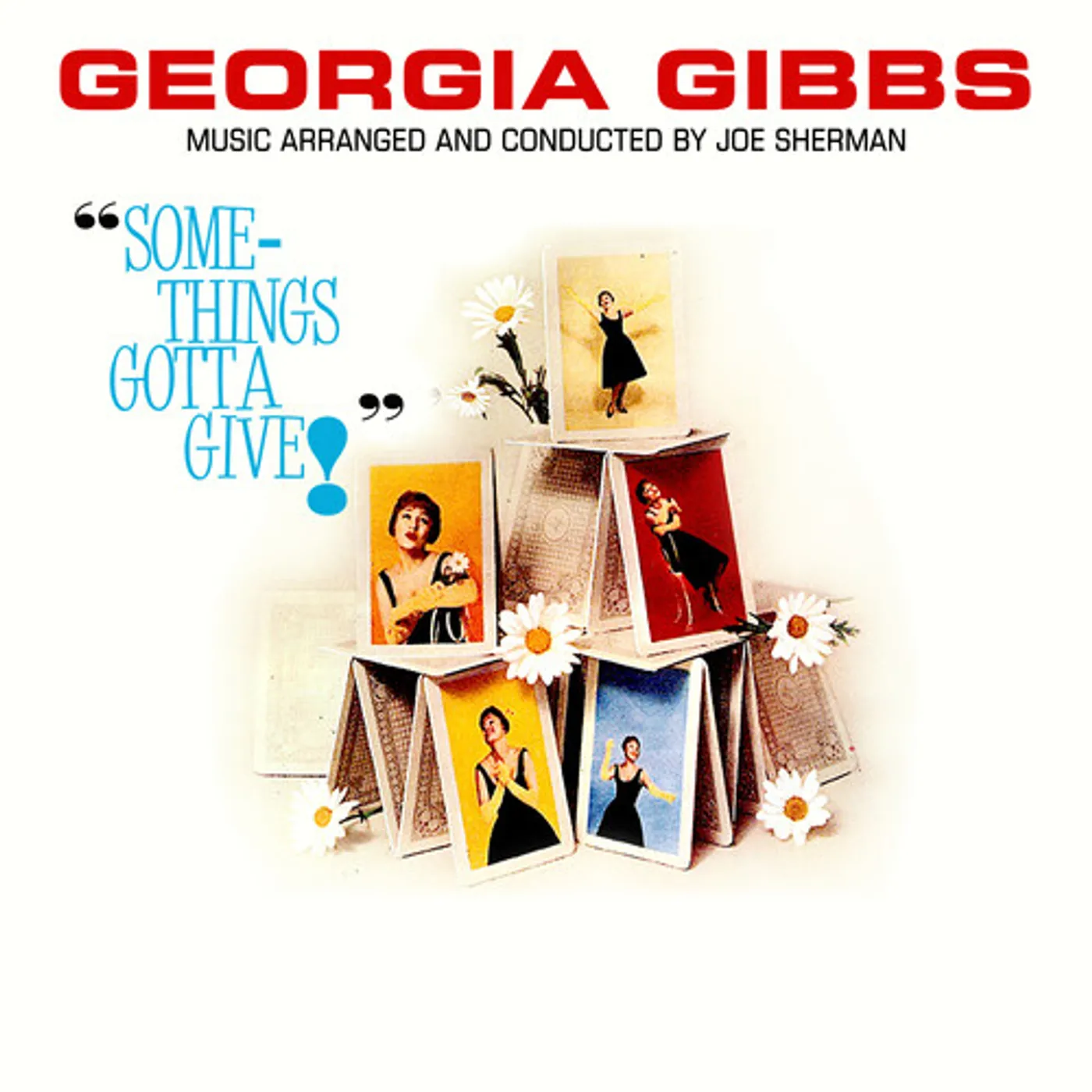 Georgia Gibbs SOMETHING'S GOTTA GIVE CD