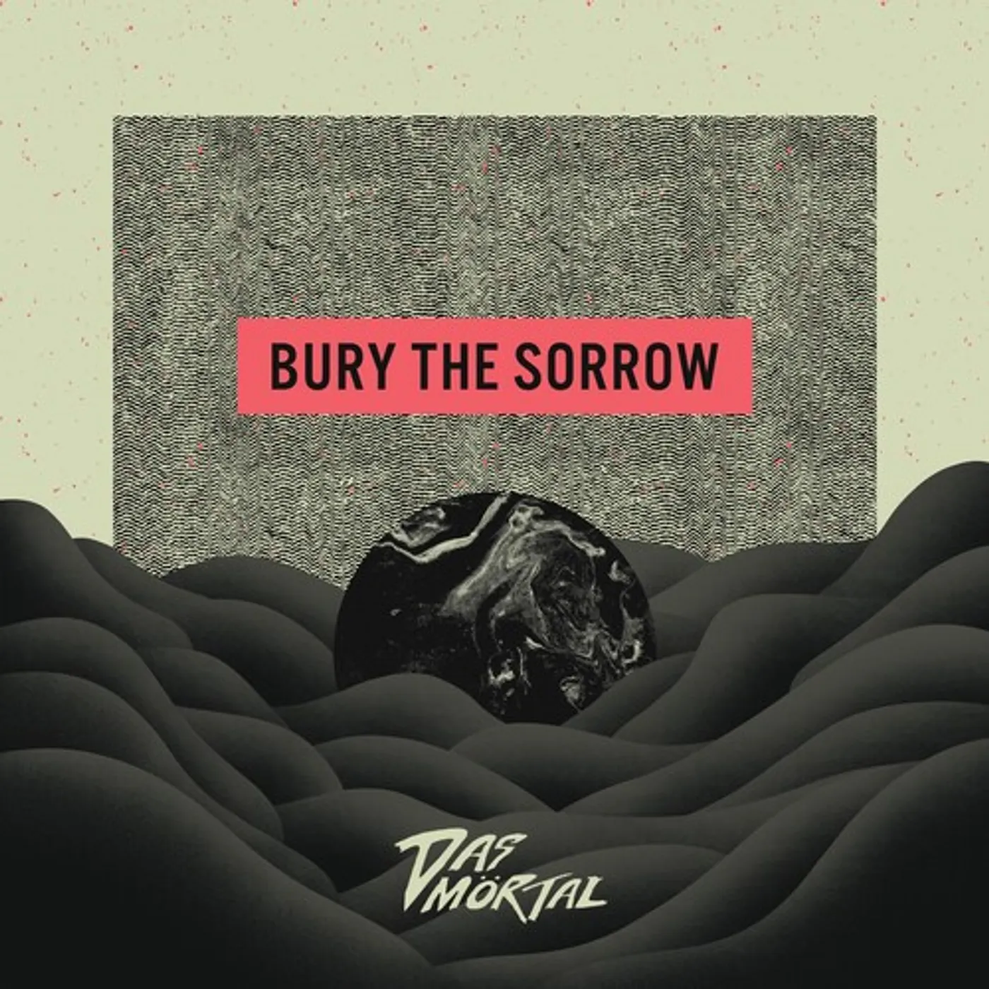 Das Mörtal BURY THE SORROW Vinyl Record
