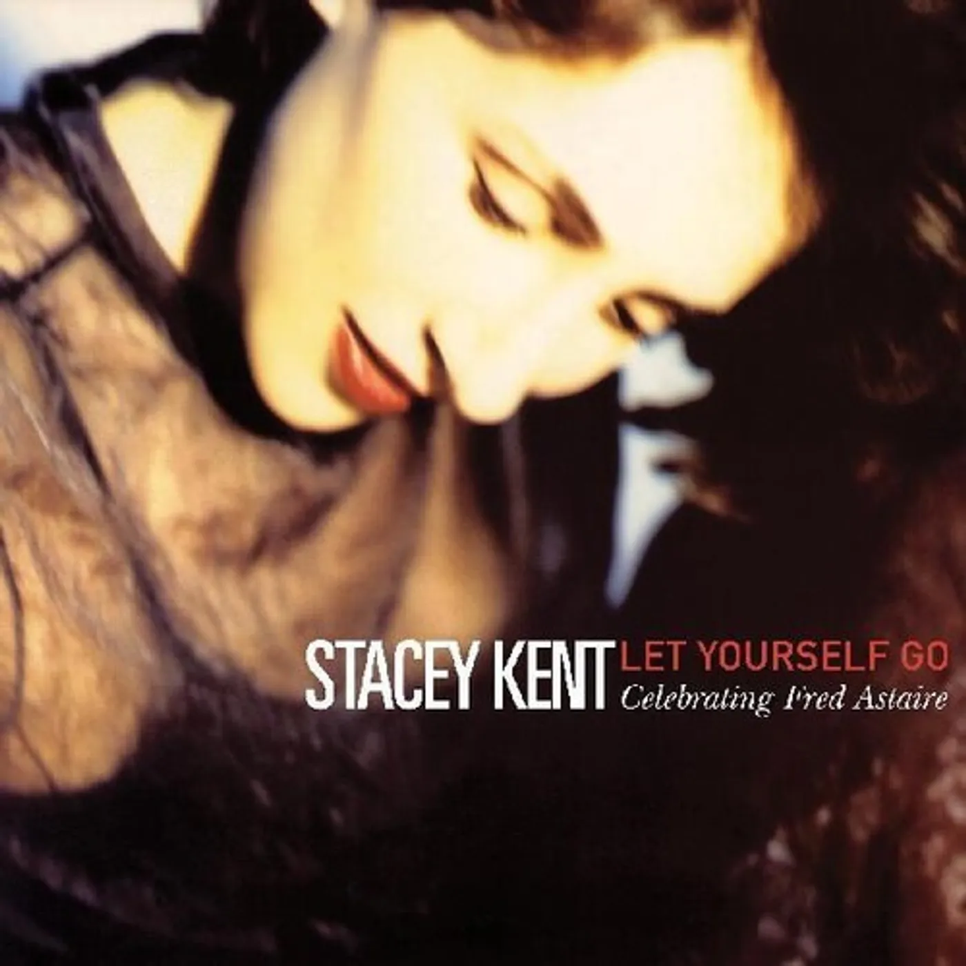 Stacey Kent LET YOURSELF GO: A TRIBUTE TO FRED ASTAIRE CD