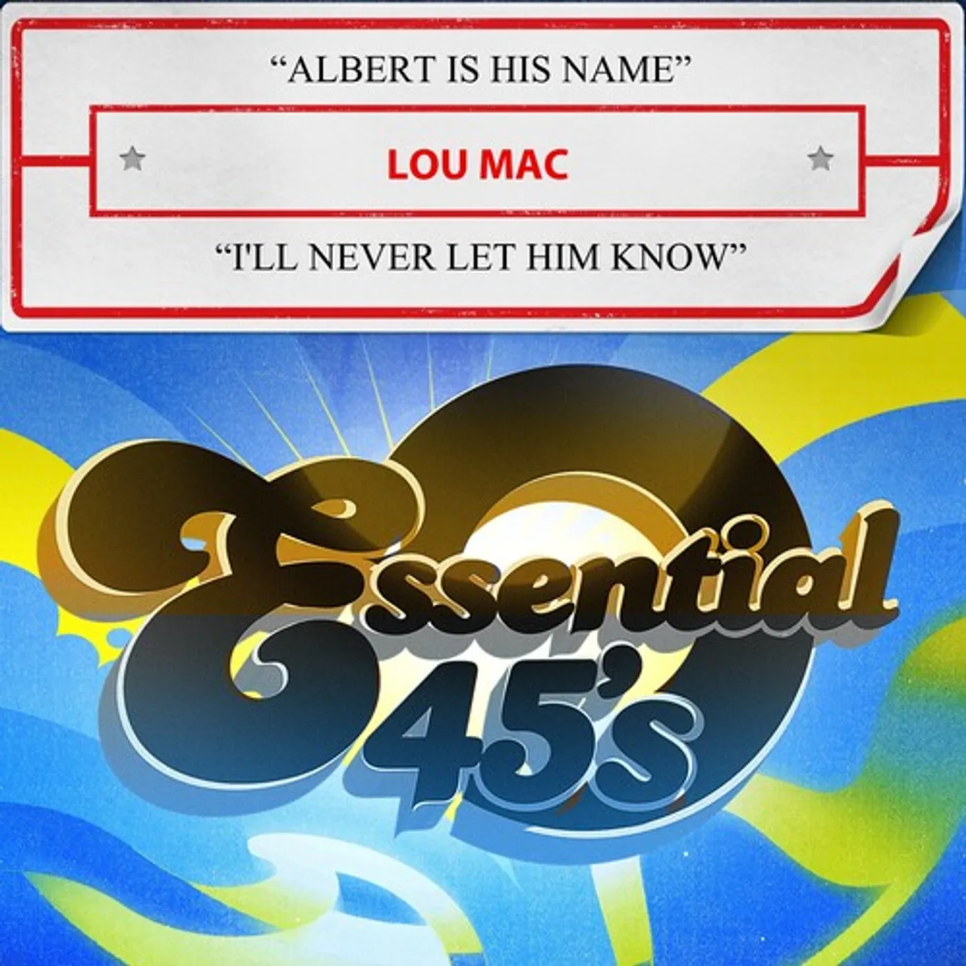 Lou Mac ALBERT IS HIS NAME / I'LL NEVER LET HIM KNOW CD