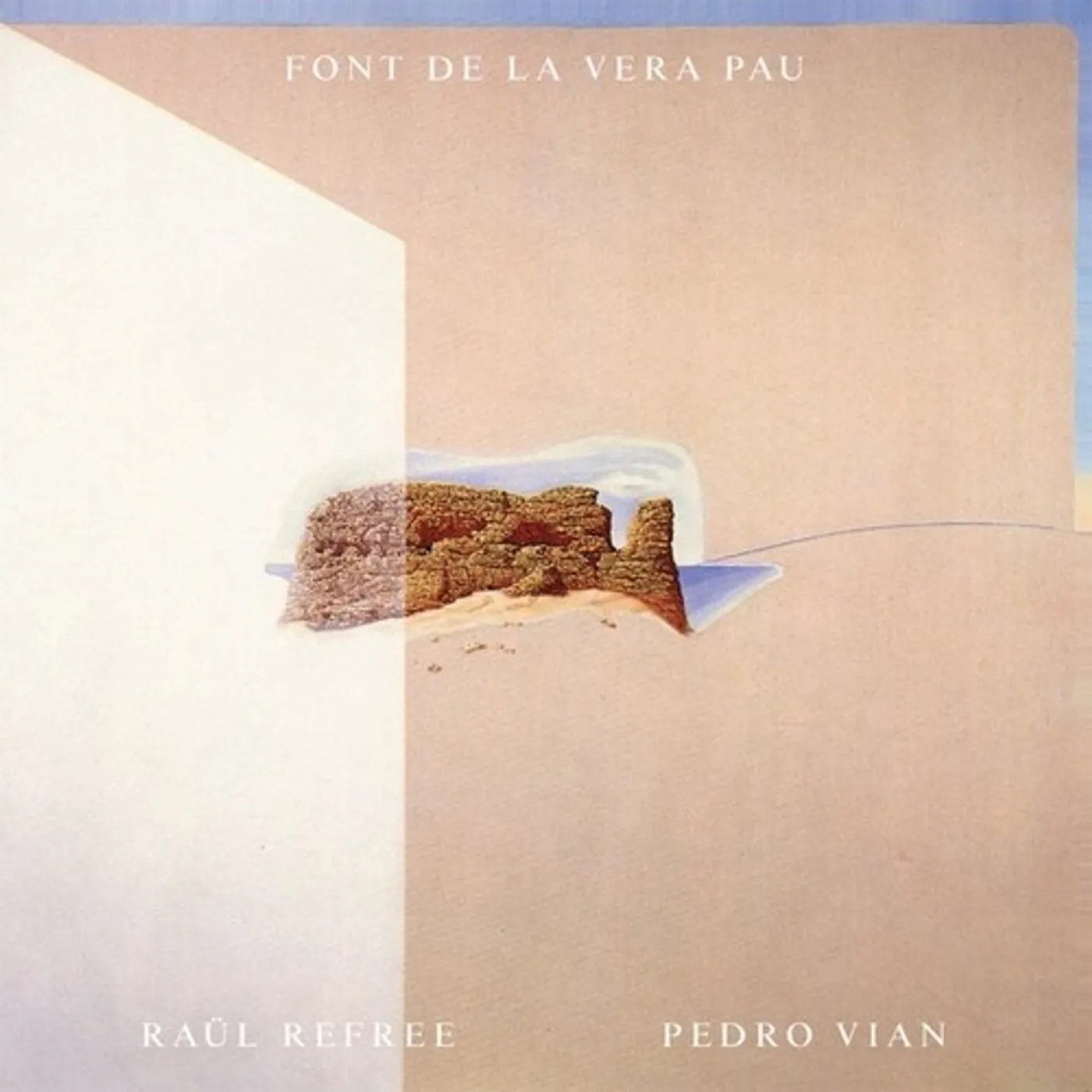 Raul Refree / Pedro Vian FONT DE LA VERA PAU CD