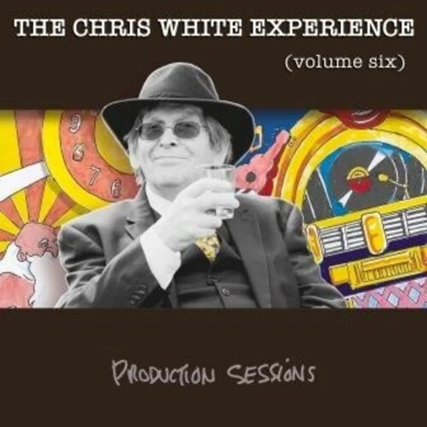 The Chris White Experience VOLUME SIX: PRODUCTION SESSIONS CD