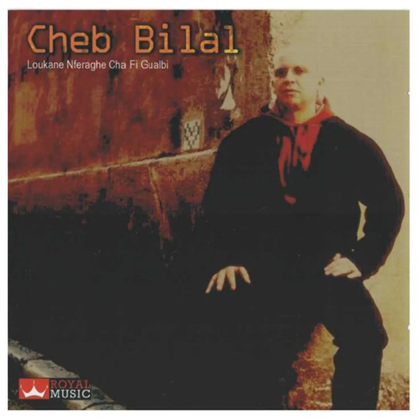 Cheb Bilal LOUKANE NFERAGHE CHA FI GUALBI CD