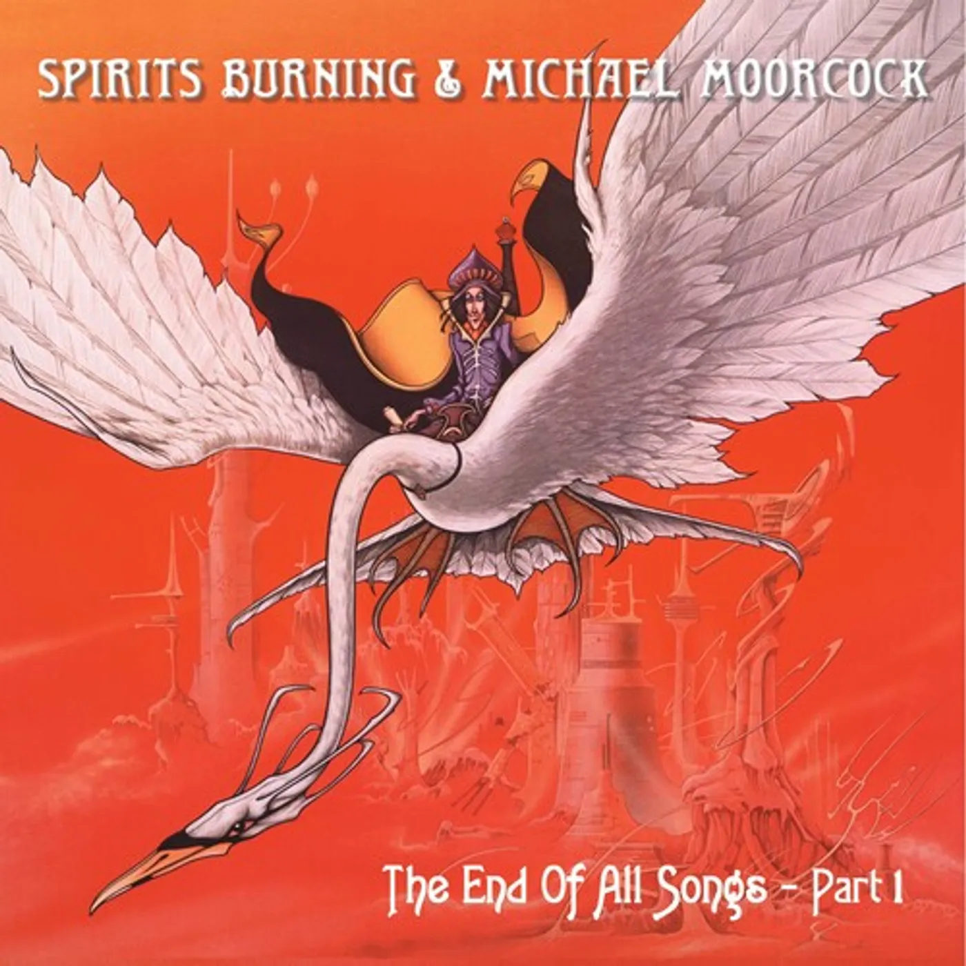 Spirits Burning & Michael Moorcock END OF ALL SONGS CD