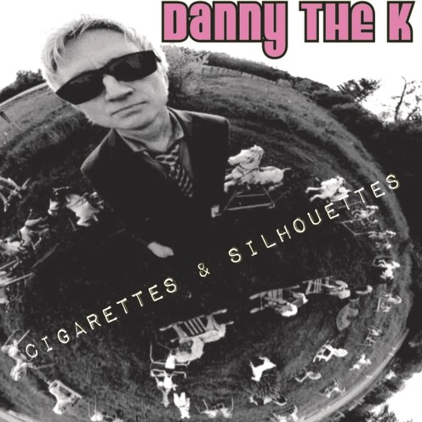 Danny The K CIGARETTES & SILHOUETTES CD