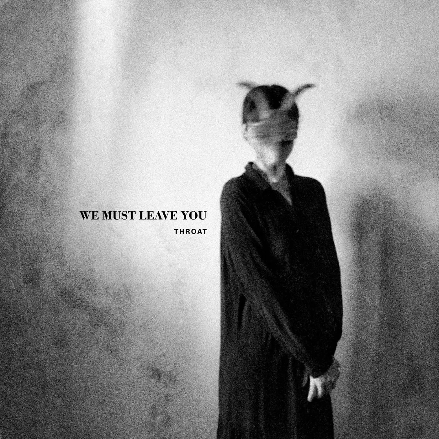 Throat WE MUST LEAVE YOU Vinyl Record