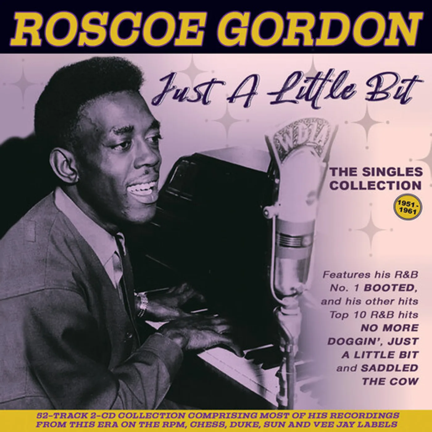 Roscoe Gordon JUST A LITTLE BIT: THE SINGLES COLLECTION 1951-61 CD