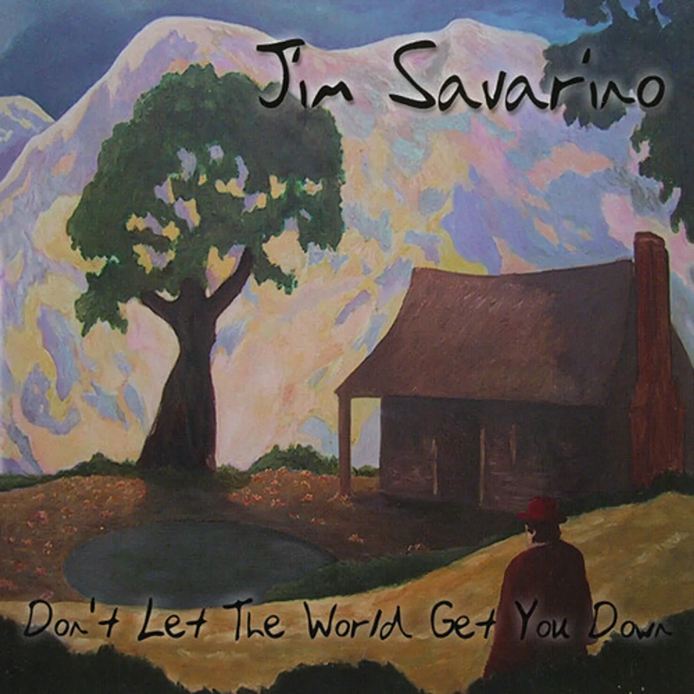Jim Savarino DON'T LET THE WORLD GET YOU DOWN CD