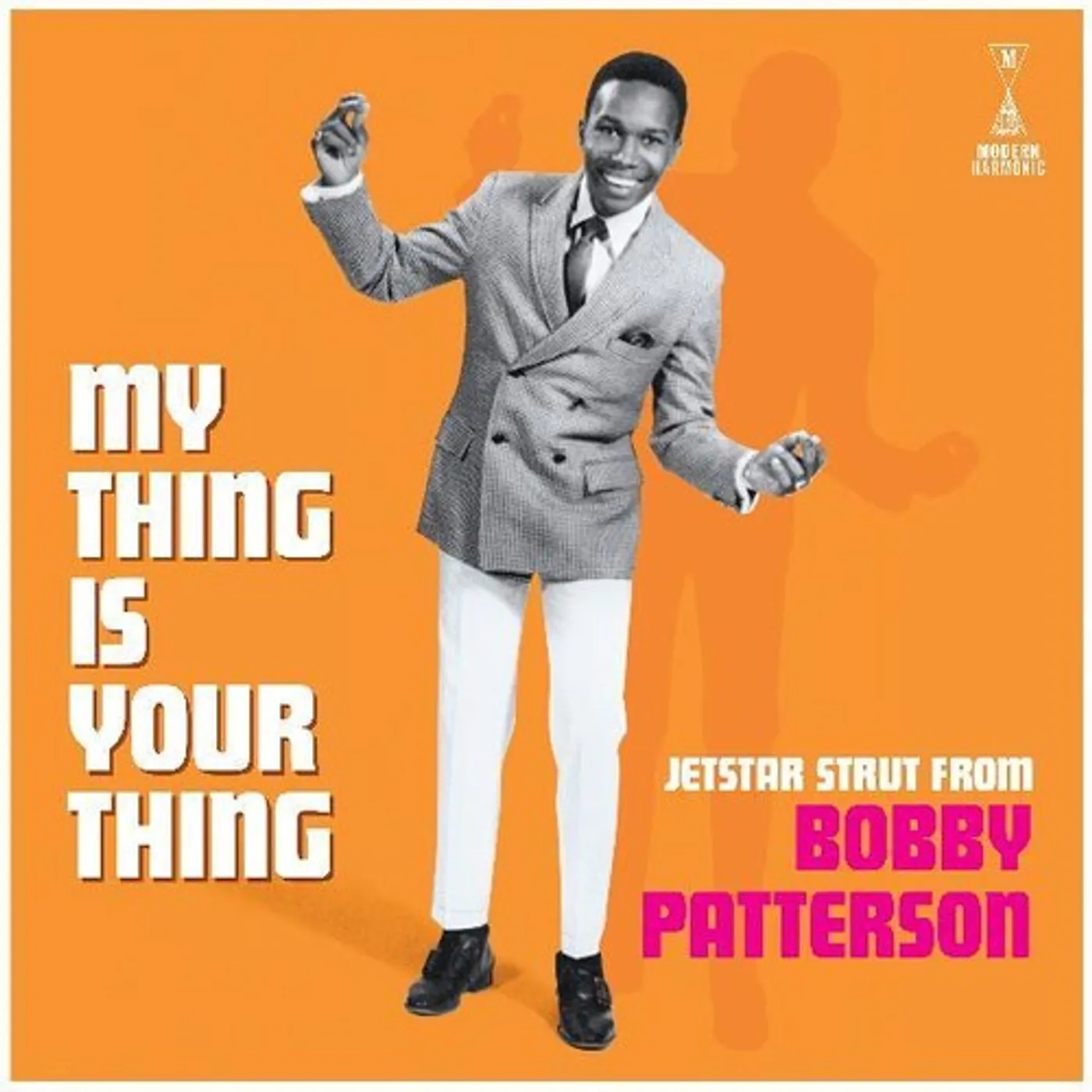Bobby Patterson MY THING IS YOUR THING - JETSTAR STRUT FROM BOBBY Vinyl Record