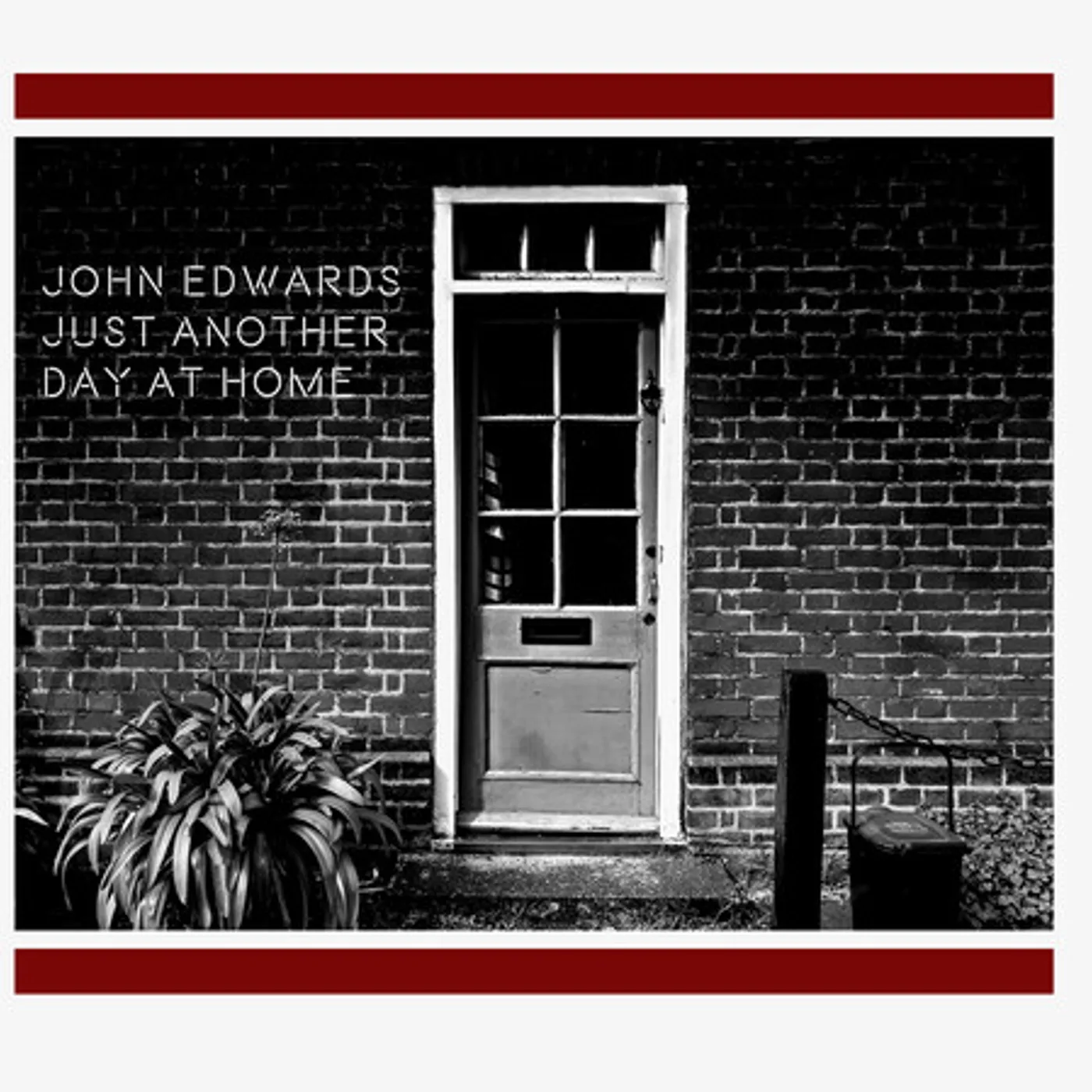 John Edwards JUST ANOTHER DAY AT HOME CD