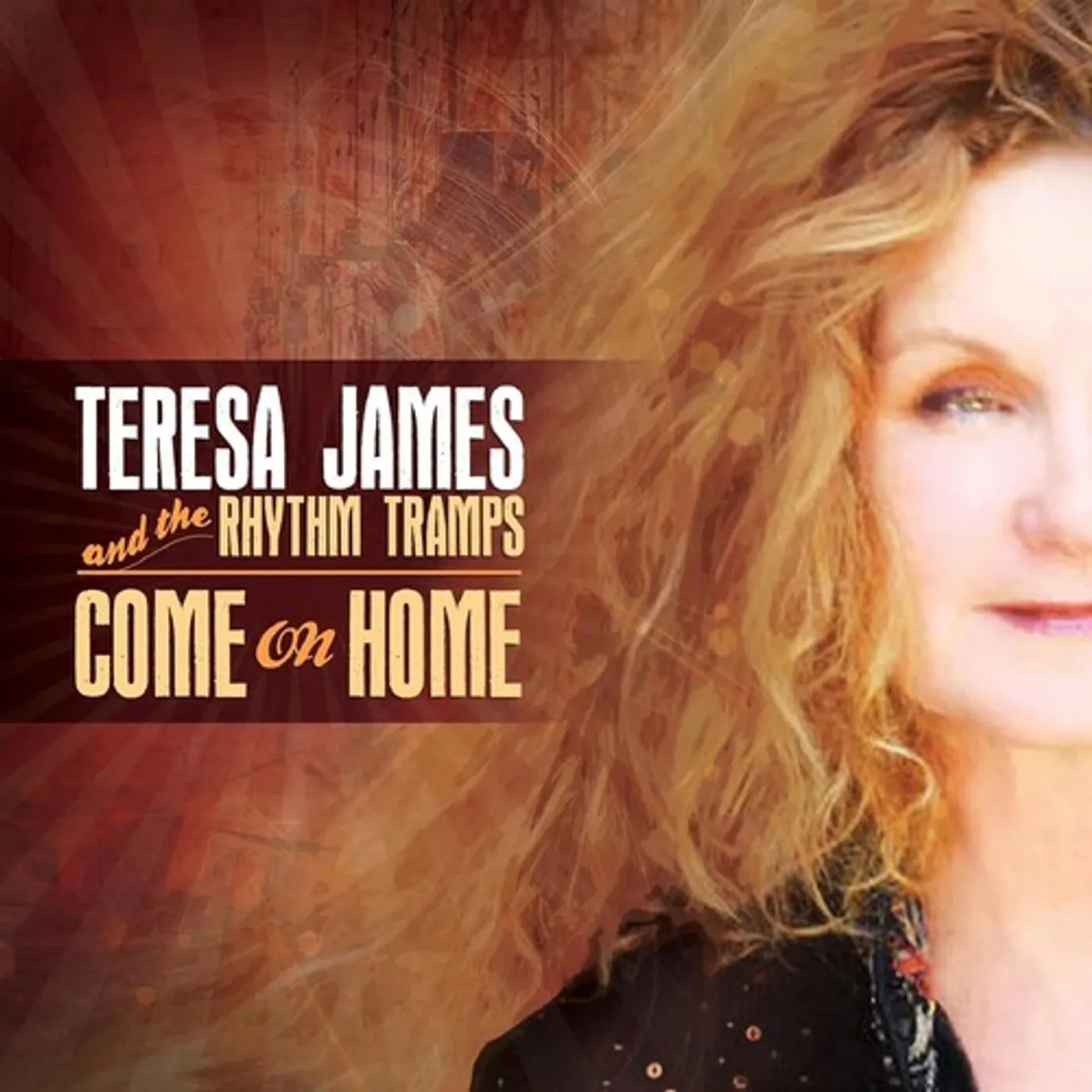 Teresa James & the Rhythm Tramps COME ON HOME CD