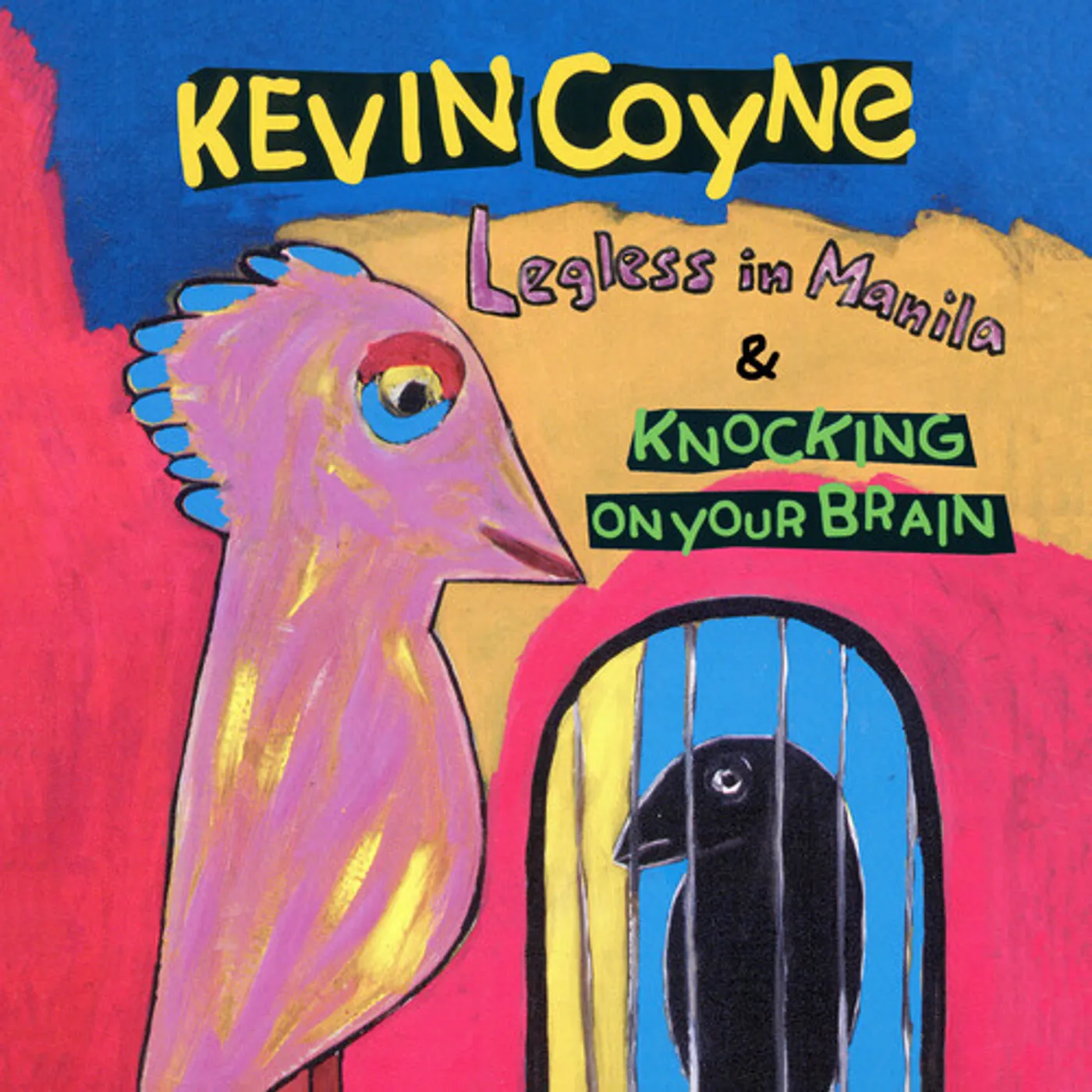 Kevin Coyne LEGLESS IN MANILA & KNOCKING ON YOUR BRAIN CD