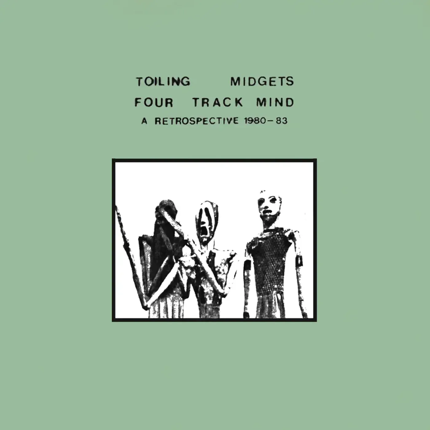Toiling Midgets FOUR TRACK MIND: A RETROSPECTIVE 1980-1983 Vinyl Record