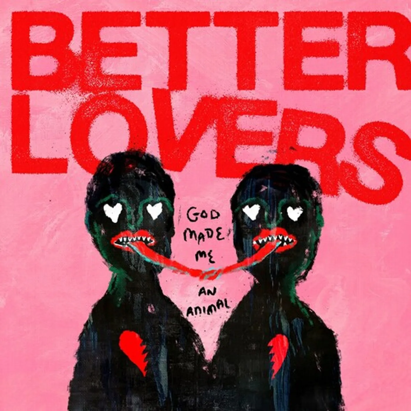 Better Lovers GOD MADE ME AN ANIMAL CD