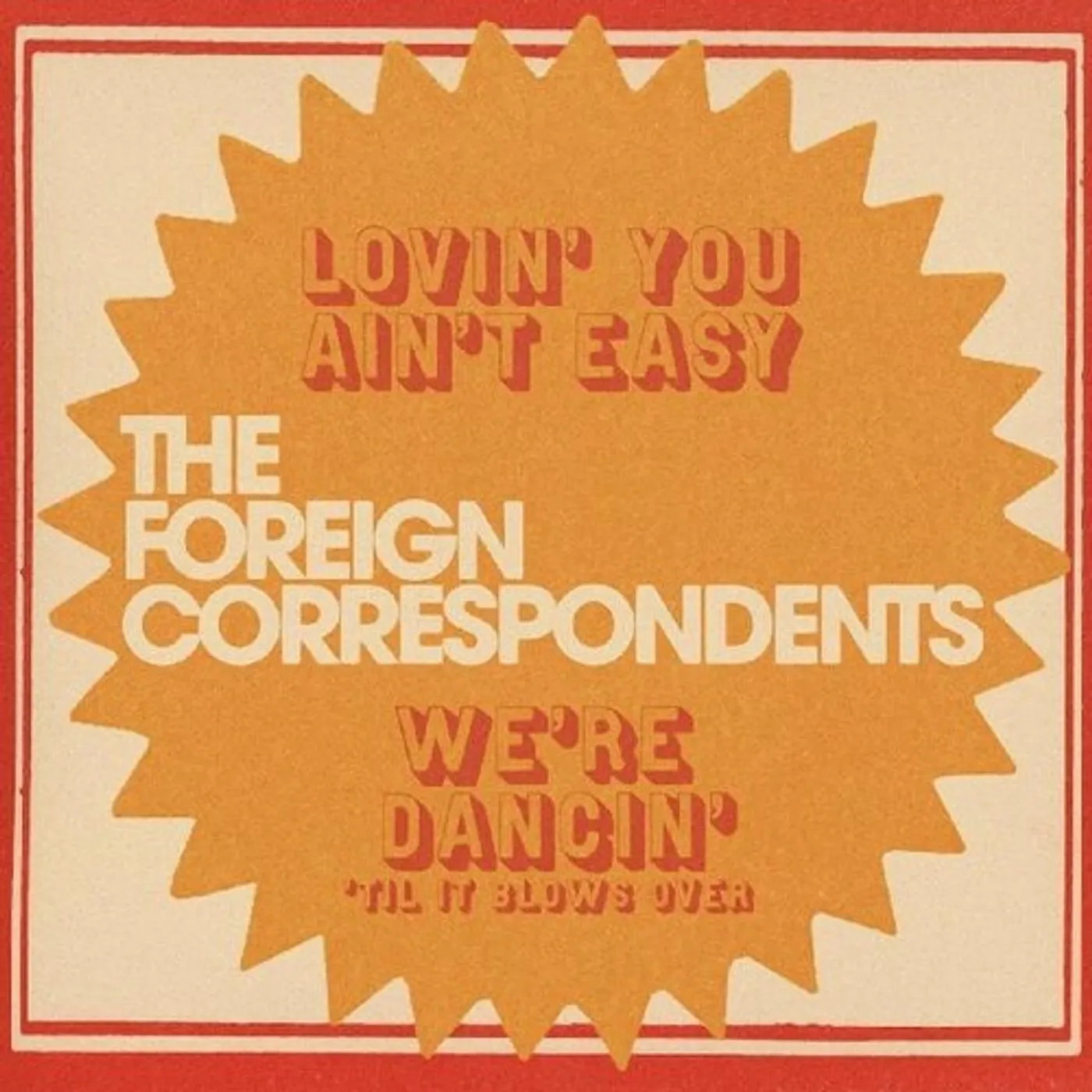The Foreign Correspondents LOVIN' YOU AIN'T EASY Vinyl Record