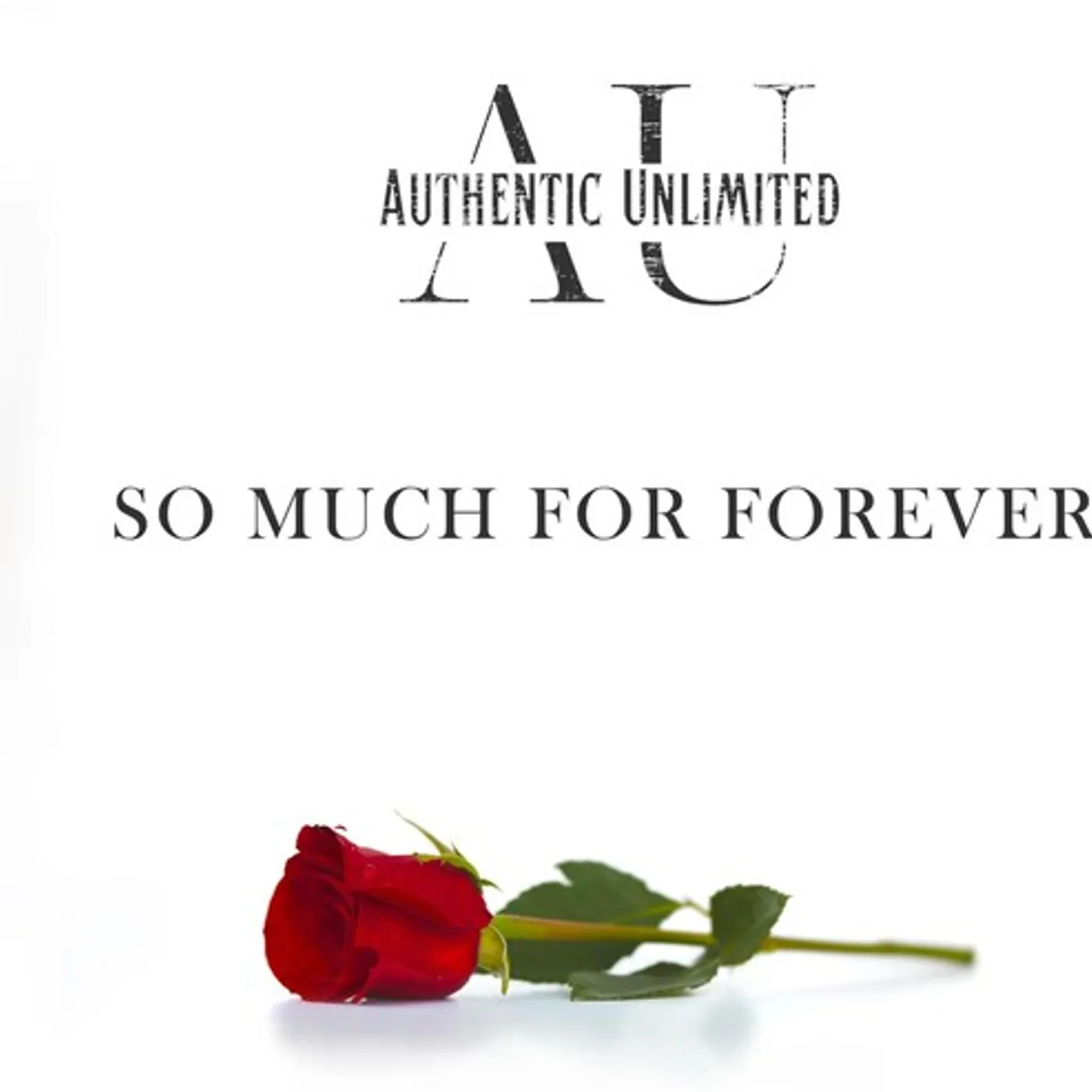 Authentic Unlimited SO MUCH FOR FOREVER CD