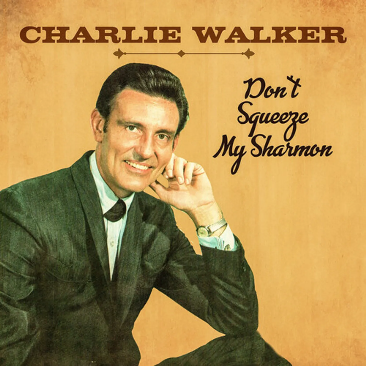 Charlie Walker DON'T SQUEEZE MY SHARMON CD