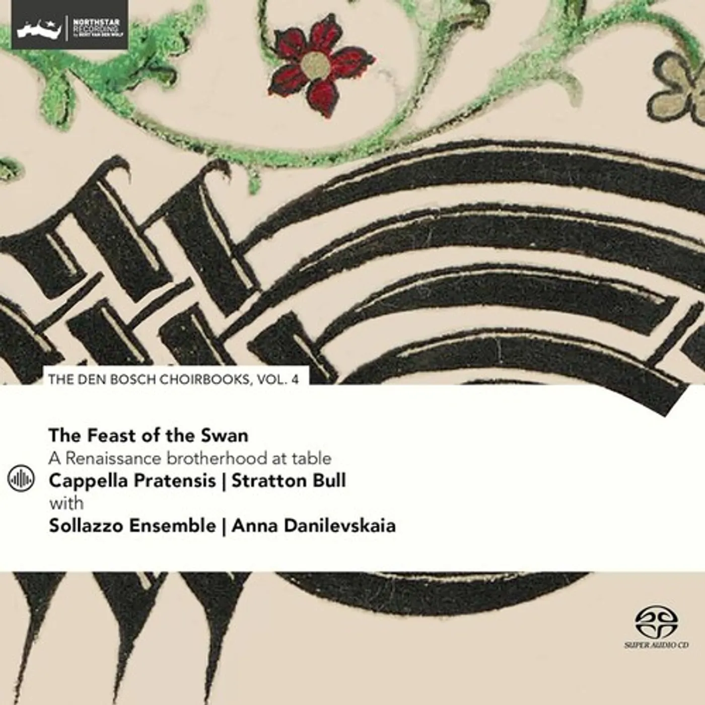 Cappella Pratensis FEAST OF THE SWAN - DEN BOSCH CHOIRBOOK, VOL. 4 CD