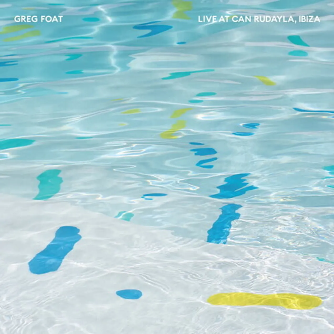 Greg Foat LIVE AT CAN RUDAYLA IBIZA Vinyl Record