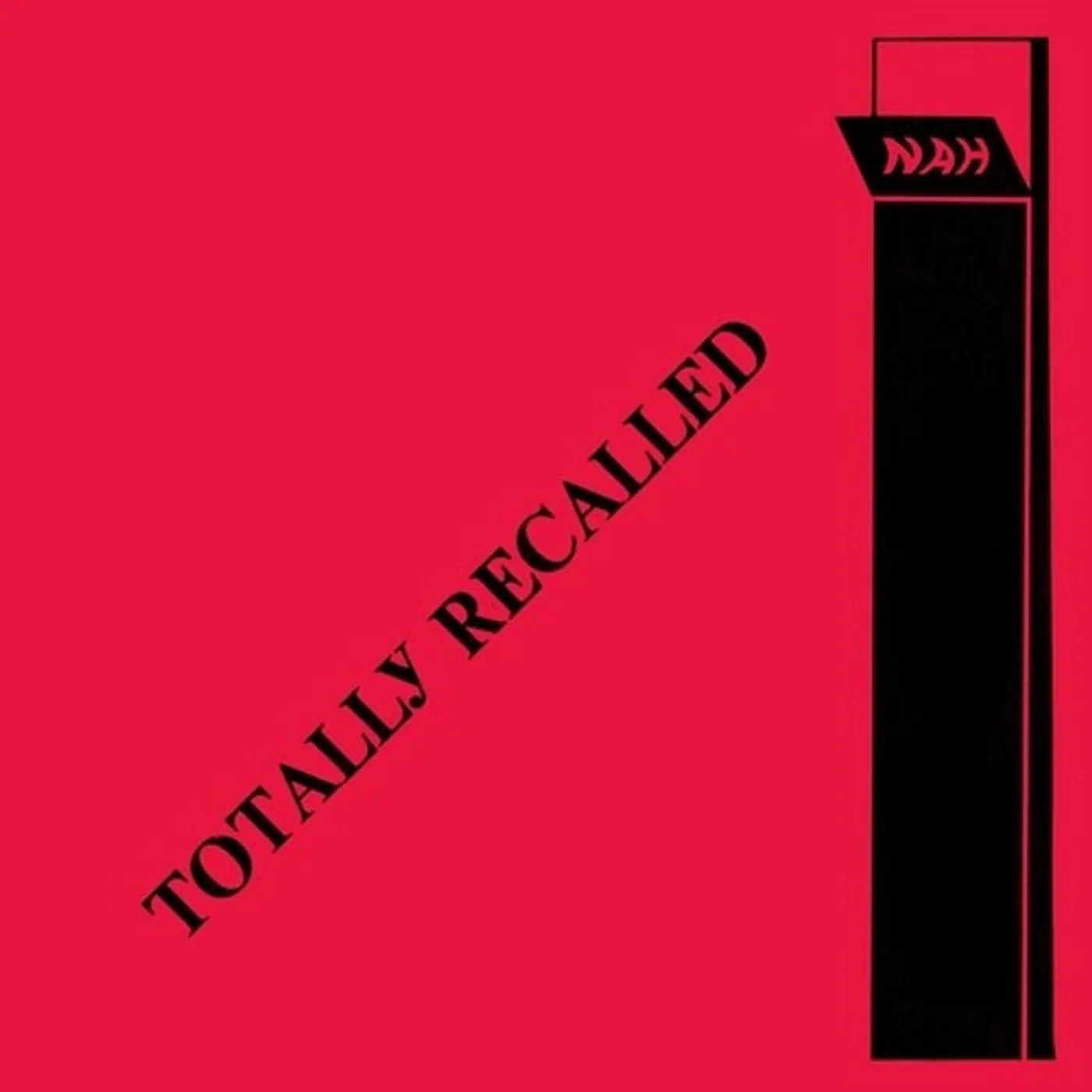 NAH TOTALLY RECALLED Vinyl Record