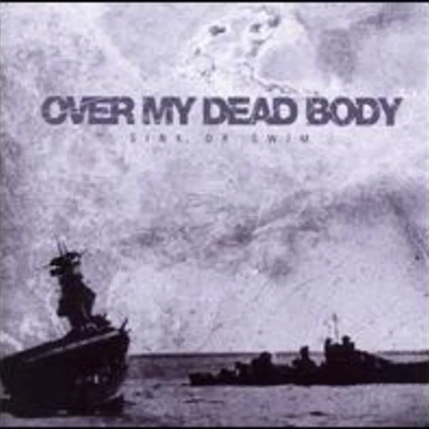 Over My Dead Body SINK OR SWIM CD
