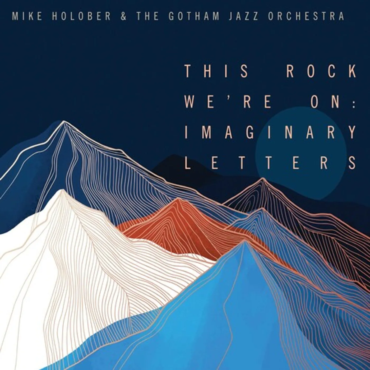 Mike Holober THIS ROCK WE'RE ON: IMAGINARY LETTERS CD