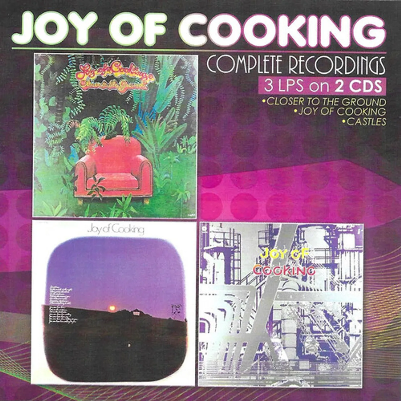 Joy Of Cooking COMPLETE RECORDINGS / CLOSER TO THE GROUND CD