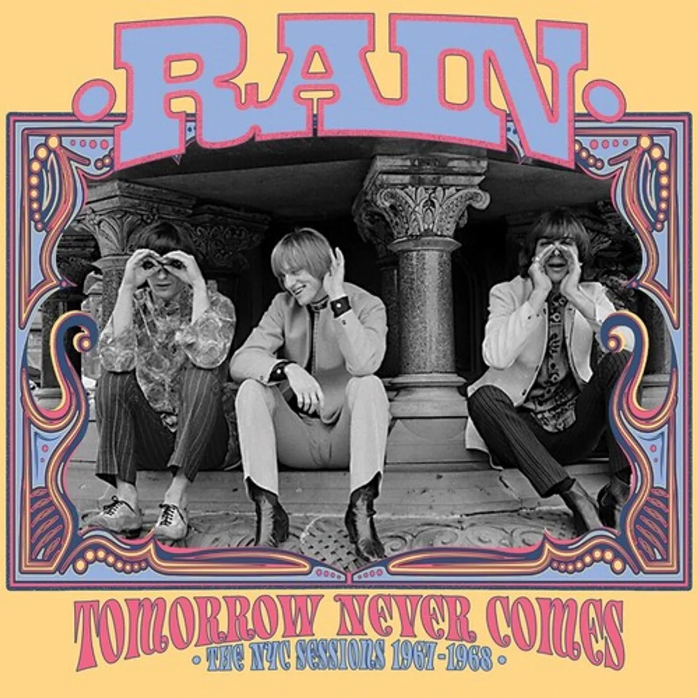 Rain TOMORROW NEVER COMES: THE NYC SESSIONS 1967-1968 CD