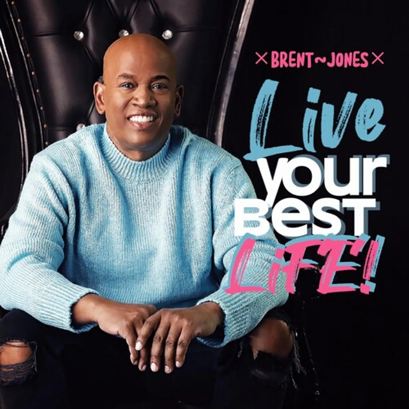 Brent Jones LIVE YOUR BEST LIFE CD