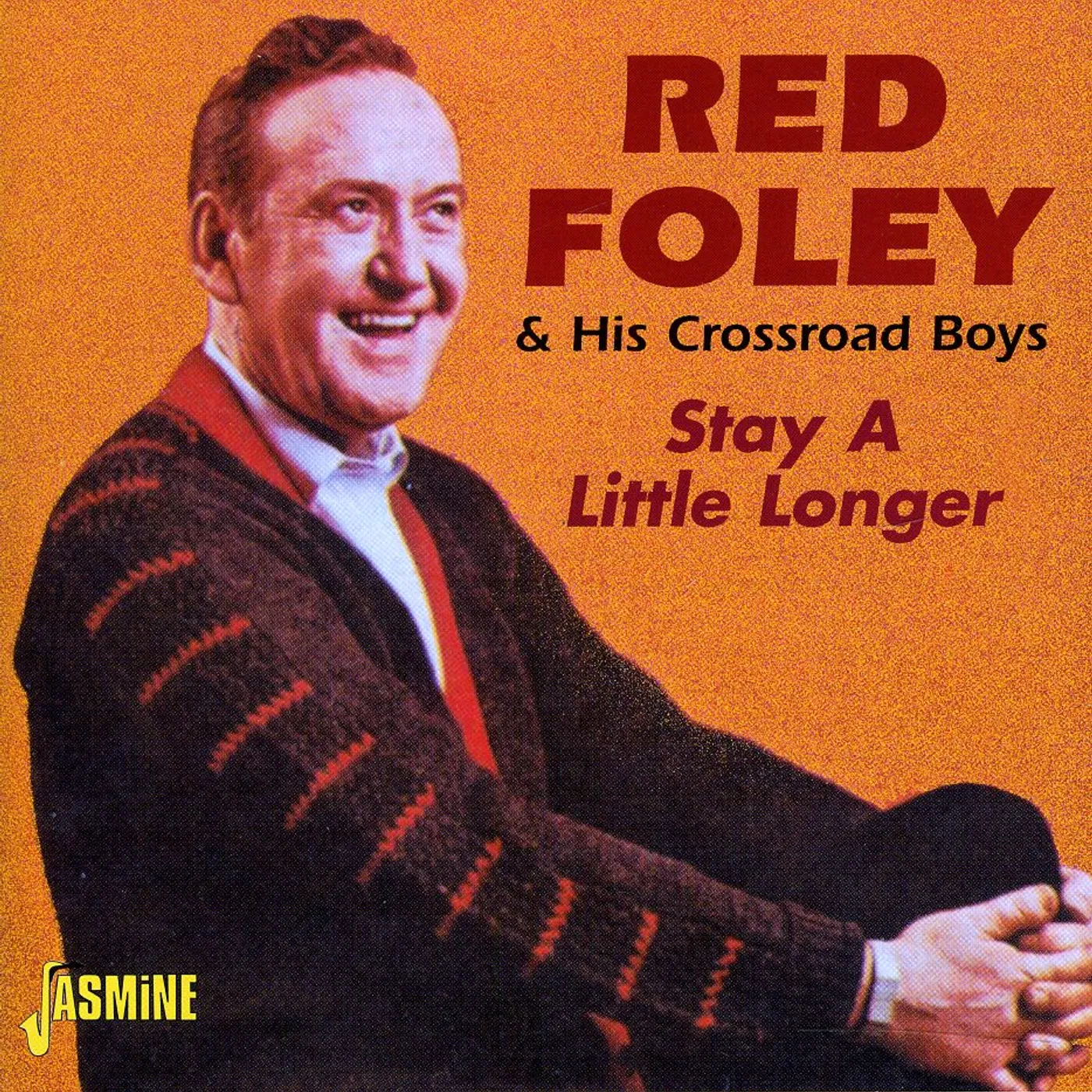 Red Foley STAY A LITTLE LONGER CD