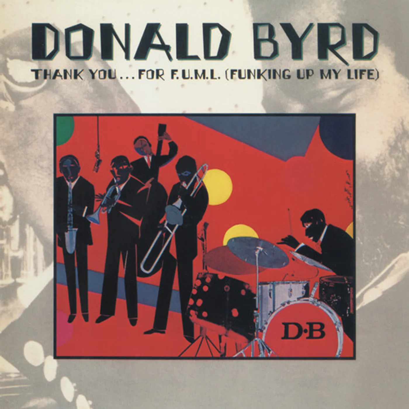 Donald Byrd THANK YOU FOR F.U.M.L. (FUNKING UP MY LIFE) CD