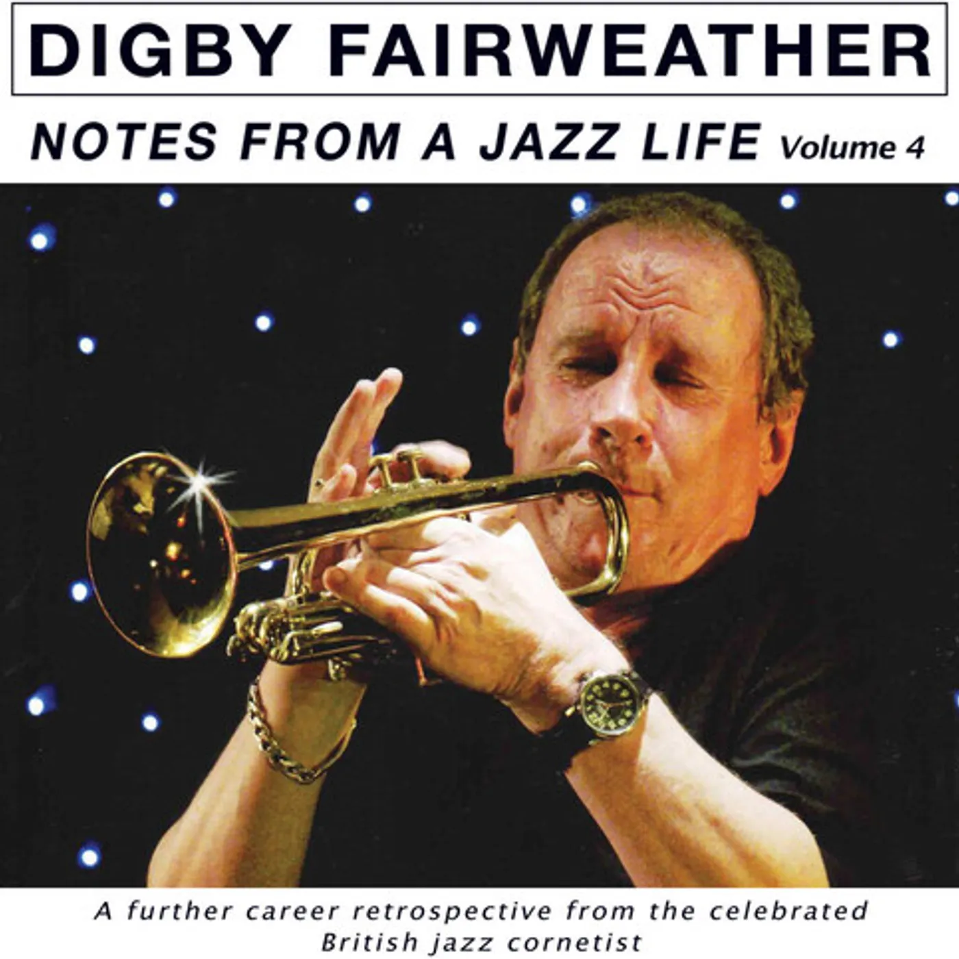 Digby Fairweather NOTES FROM A JAZZ LIFE VOL. 4 CD