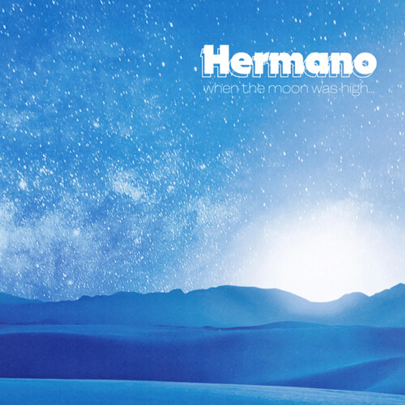 Hermano WHEN THE MOON WAS HIGH CD