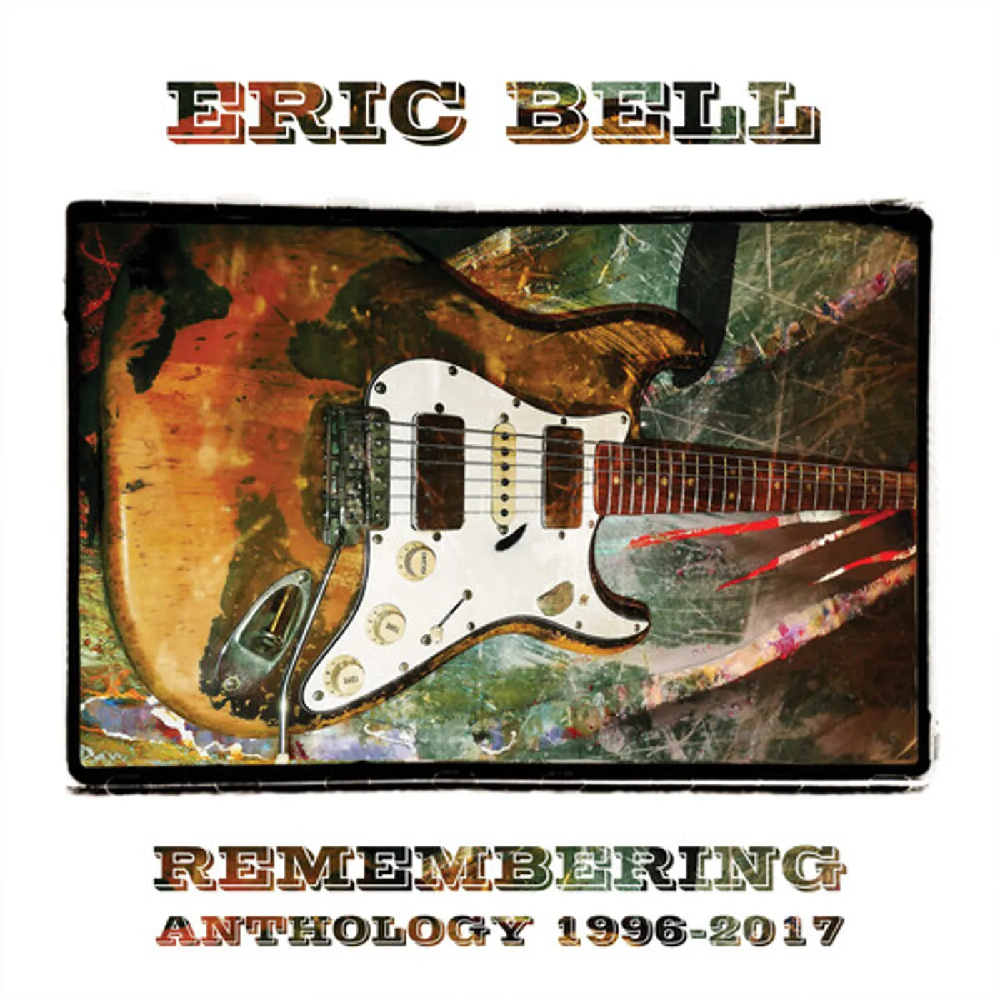 Eric Bell REMEMBERING: ANTHOLOGY 1996-2017 CD