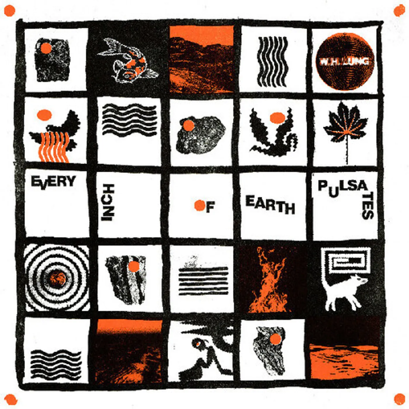 W. H. Lung EVERY INCH OF EARTH PULSATES CD
