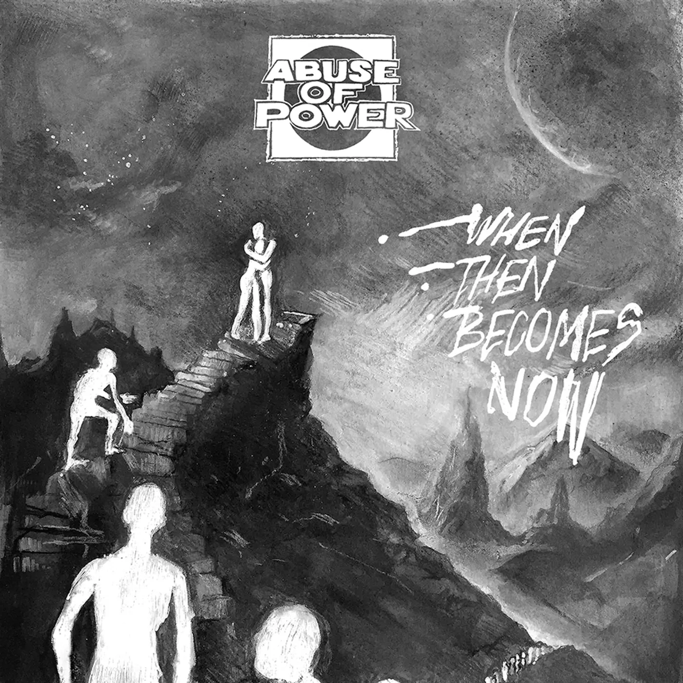 Abuse Of Power When Then Becomes Now Vinyl Record