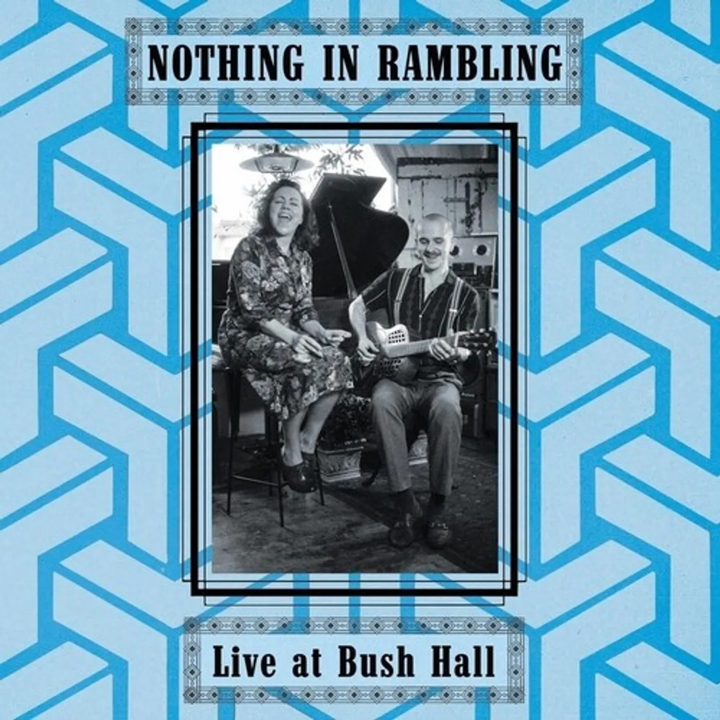 Nothing In Rambling LIVE AT BUSH HALL Vinyl Record