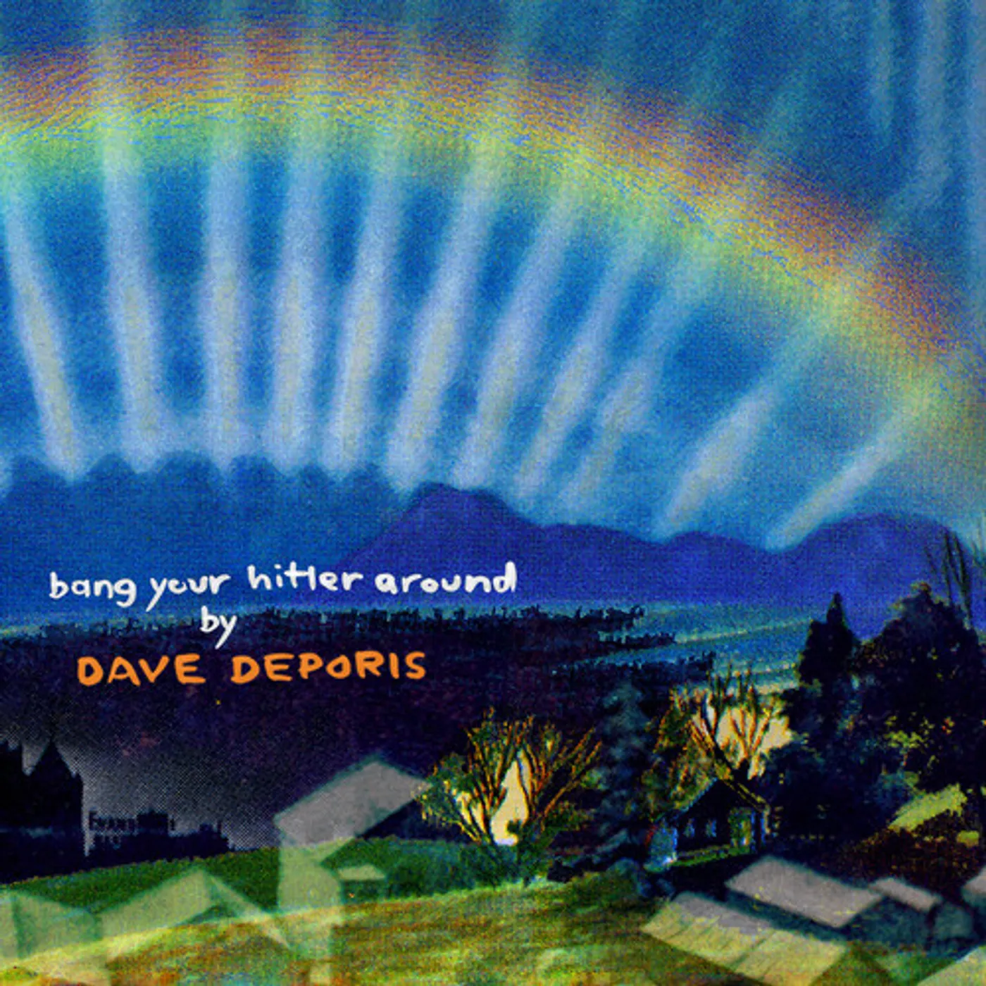 Dave Deporis BANG YOUR HITLER AROUND CD