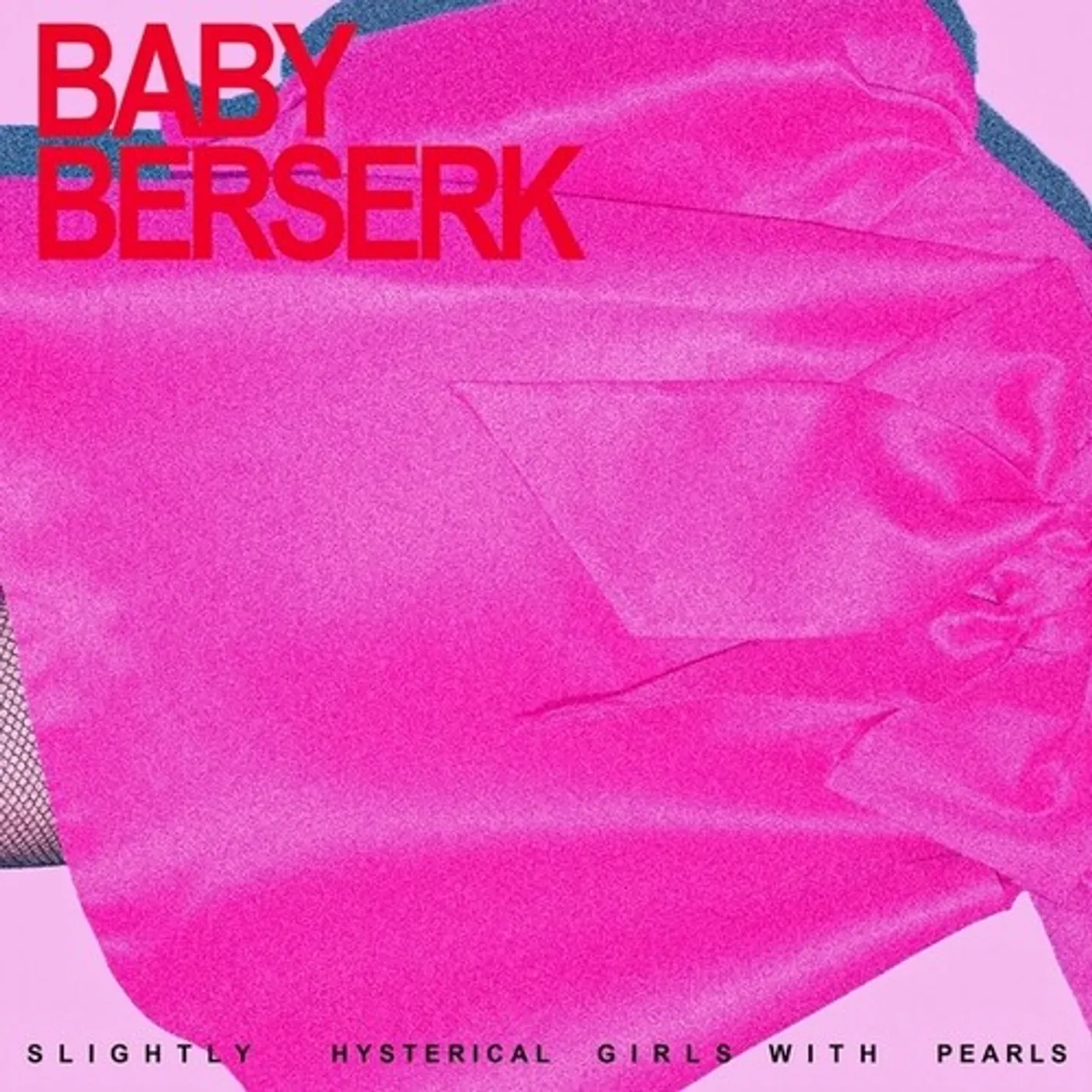Baby Berserk SLIGHTLY HYSTERICAL GIRL WITH PEARLS Vinyl Record