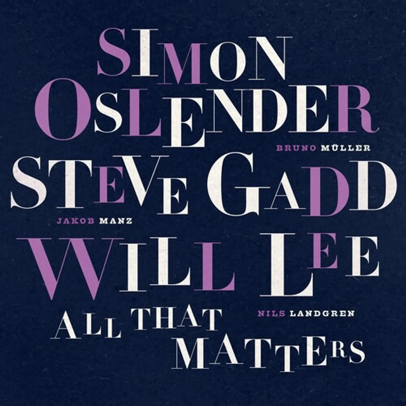 Simon Oslender / Steve Gadd / Will Lee ALL THAT MATTERS CD
