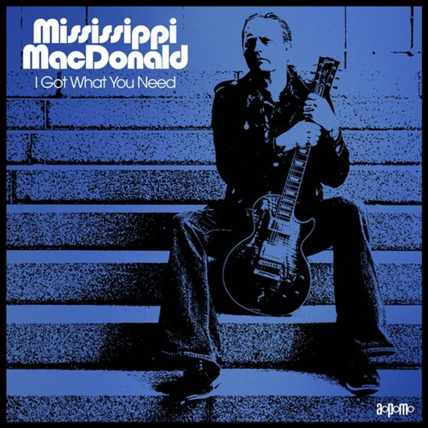 Mississippi MacDonald I GOT WHAT YOU NEED CD