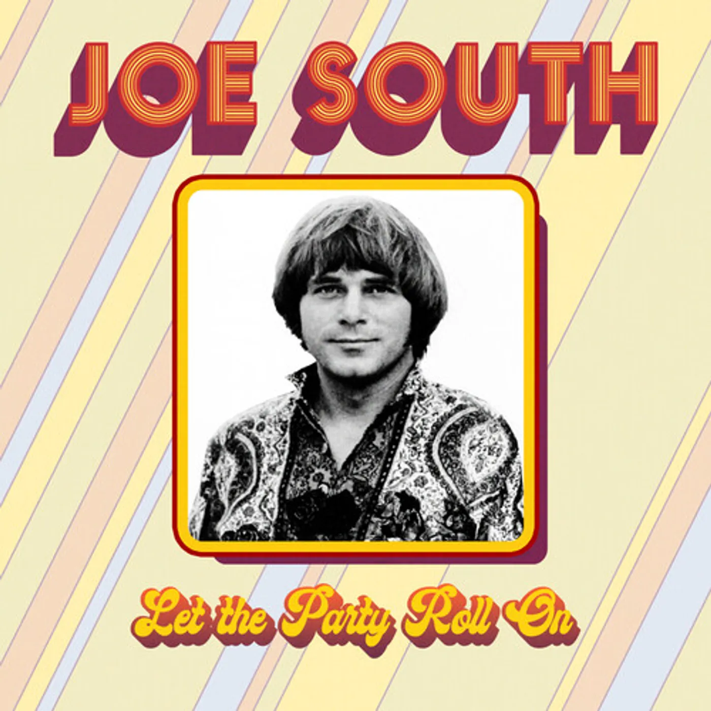 Joe South LET THE PARTY ROLL ON CD