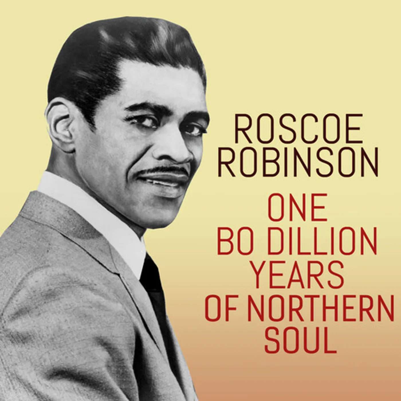 Roscoe Robinson ONE BO-DILLION YEARS OF NORTHERN SOUL CD