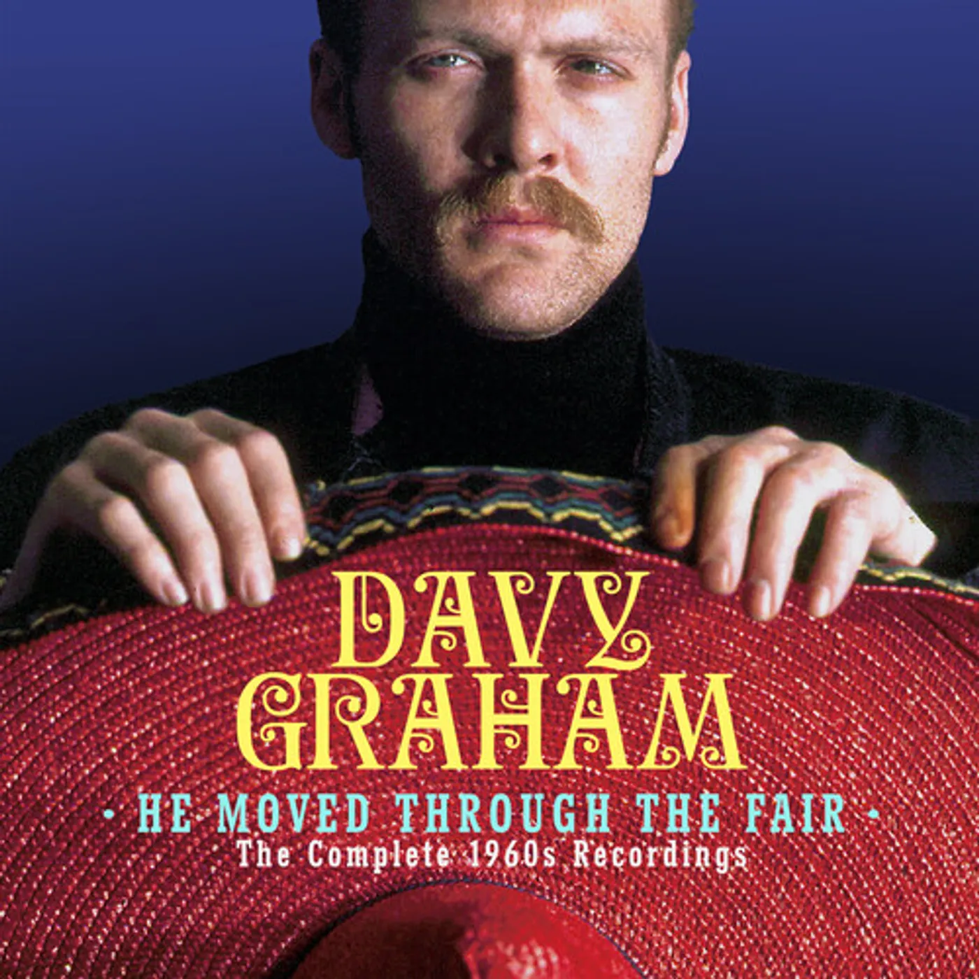 Davy Graham HE MOVED THROUGH THE FAIR: THE COMPLETE 1960S CD
