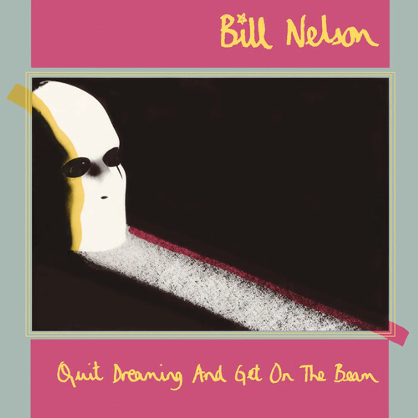 Bill Nelson QUIT DREAMING & GET ON THE BEAM CD