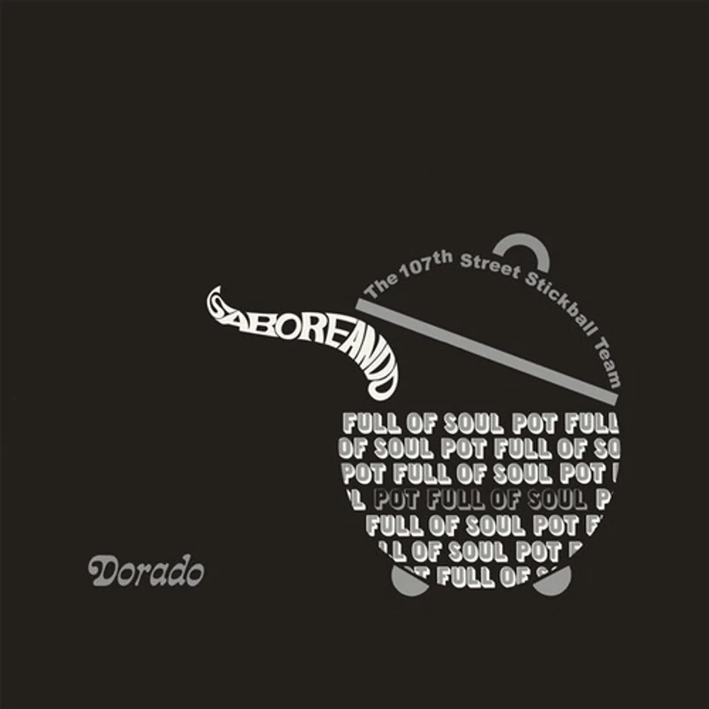 107th Street Stickball Team SABOREANDO: POT FULL OF SOUL Vinyl Record