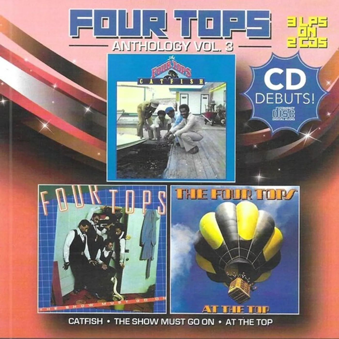 Four Tops ANTHOLOGY 3: CATFISH-SHOW MUST GO ON-AT THE TOP CD