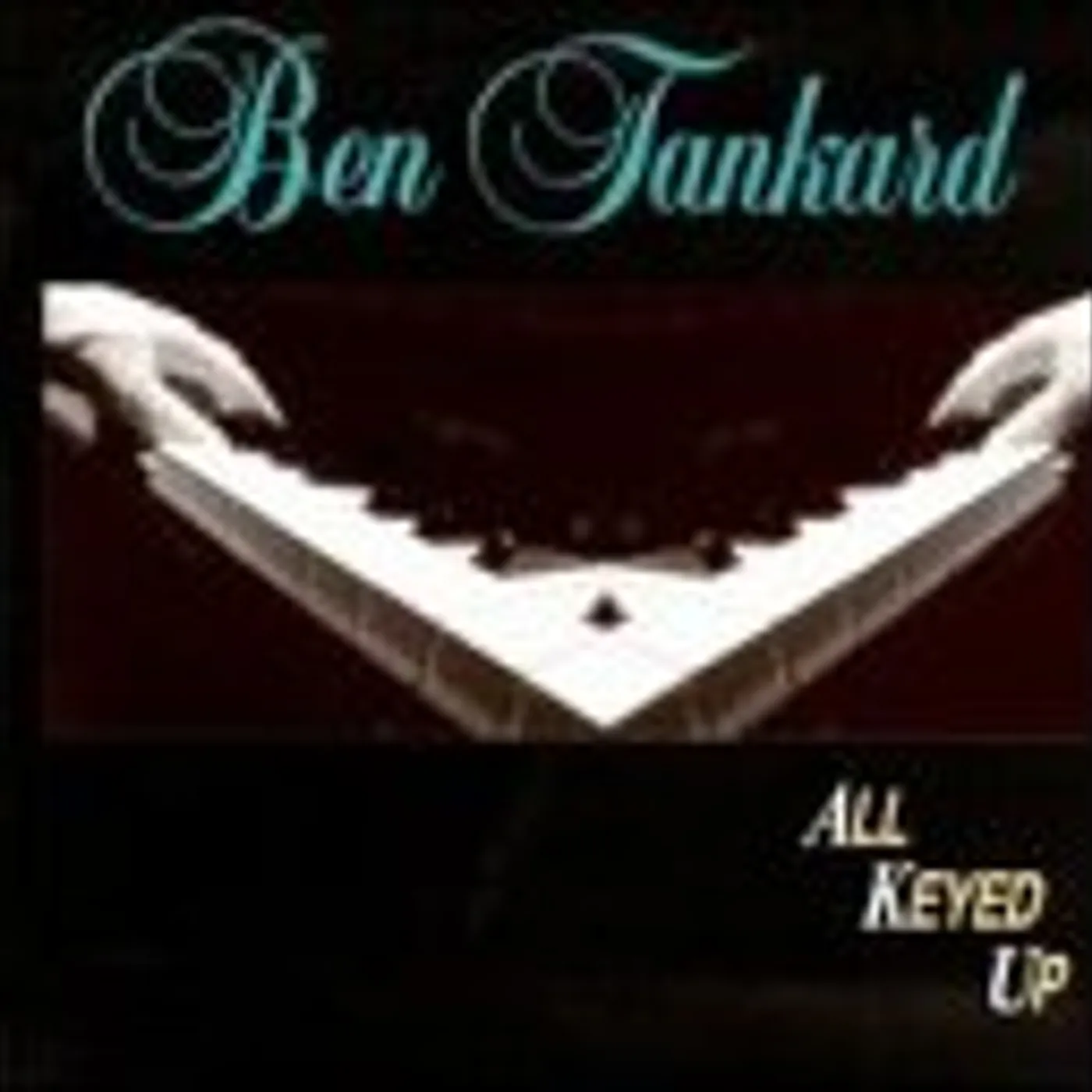 Ben Tankard ALL KEYED UP CD